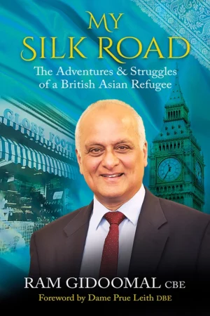 Book Cover of My-Silk-Road-Adventures-Struggles-British-Asian-Refugee